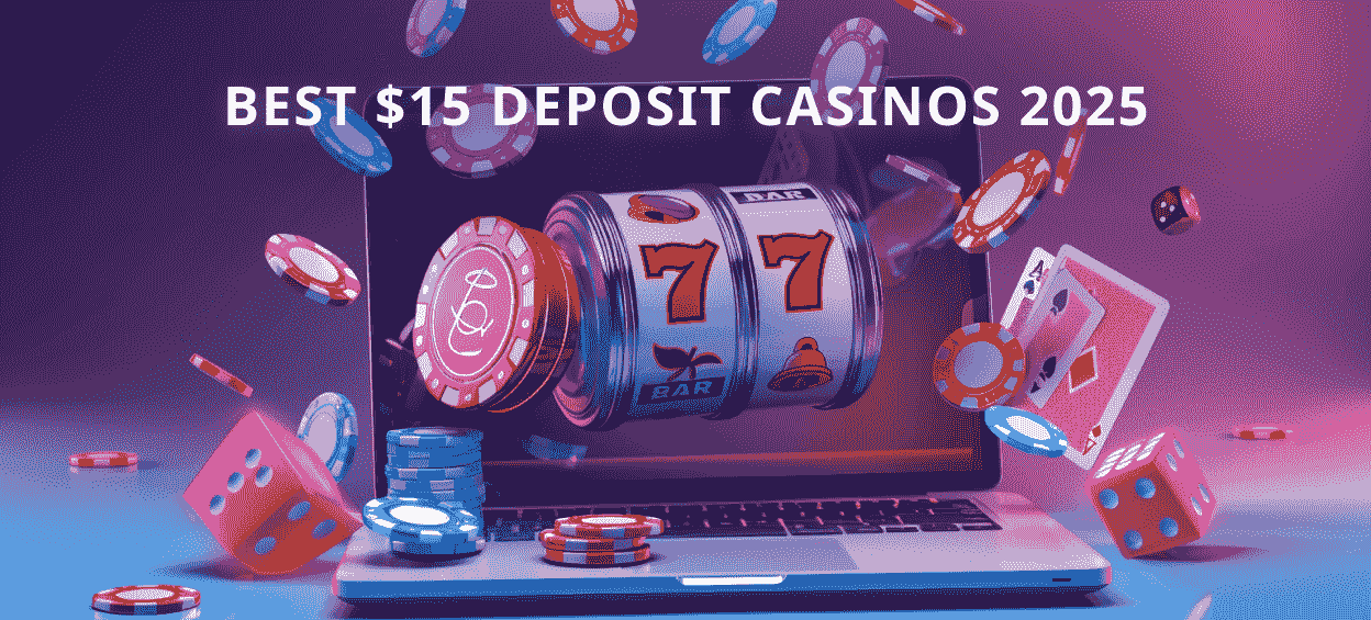 Top $15 Minimum Deposit Casinos for Aussies